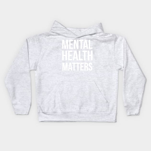 Mental Health Matters (Inverted) Kids Hoodie by midwifesmarket